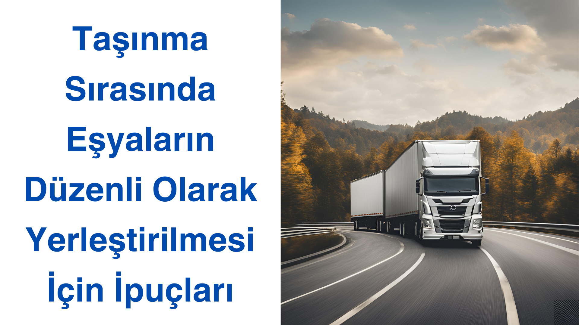 Taşınma Sırasında Eşyaların Düzenli Olarak Yerleştirilmesi İçin İpuçları